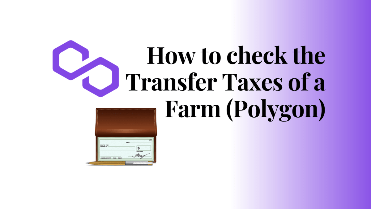 How to check the Transfer Taxes of a Farm (Polygon