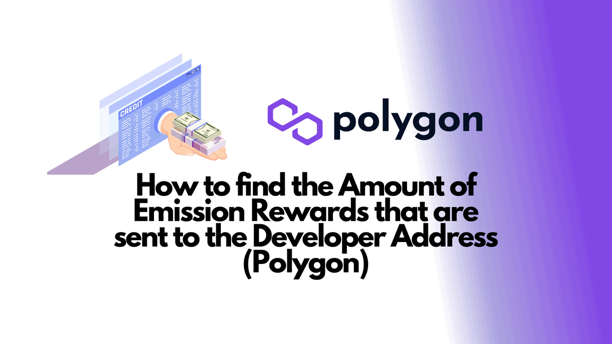 How to find the Amount of Emission Rewards that are sent to the Developer Address (Polygon)