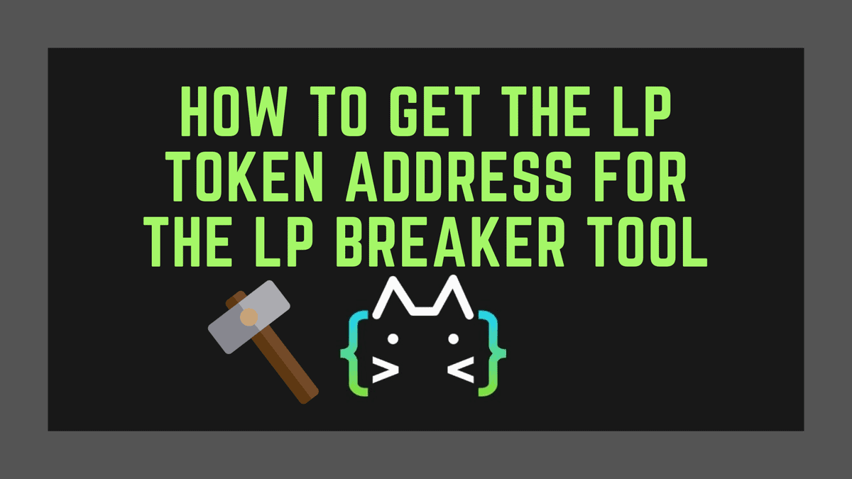 How to get the LP Token address for the LP Breaker Tool