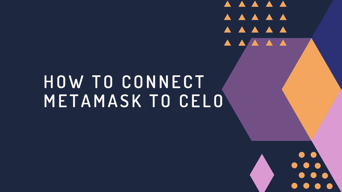 How to connect MetaMask to CELO