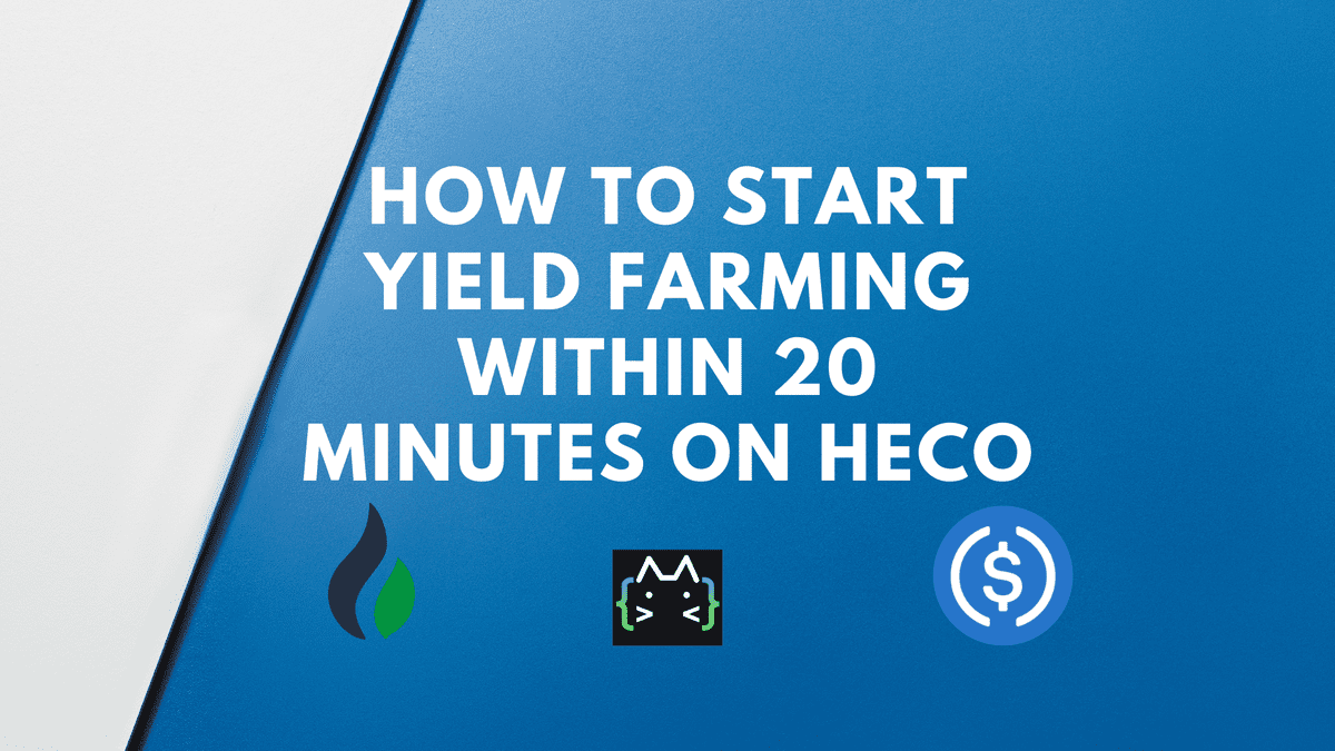 How To Start Yield Farming Within 20 Minutes on HECO (1)