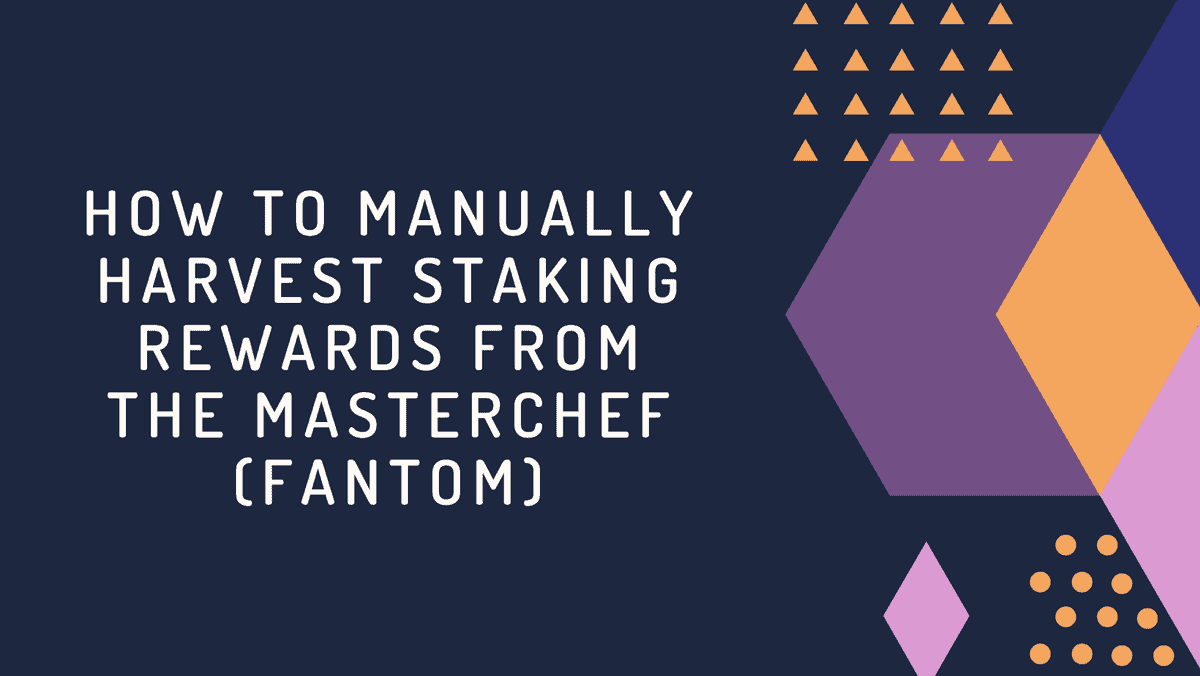 How to Manually Harvest Staking Rewards from the Masterchef (Fantom)