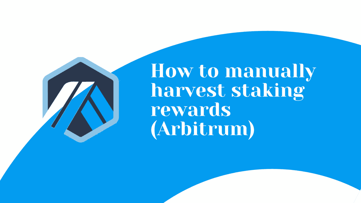 How to manually harvest staking rewards (Arbitrum)