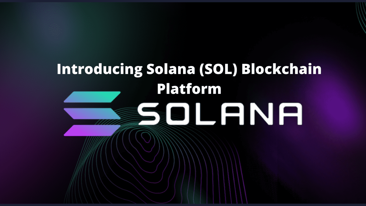 Introducing Solana (SOL) Blockchain Platform