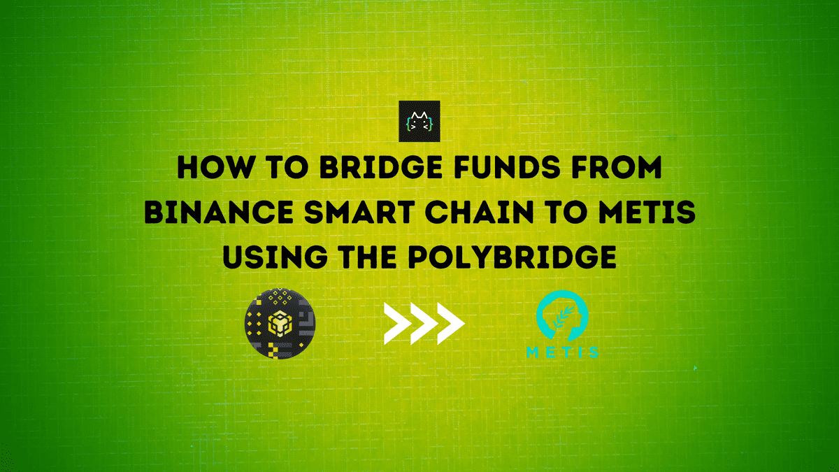 How To Bridge Funds From Binance Smart Chain To Metis Using The PolyBridge