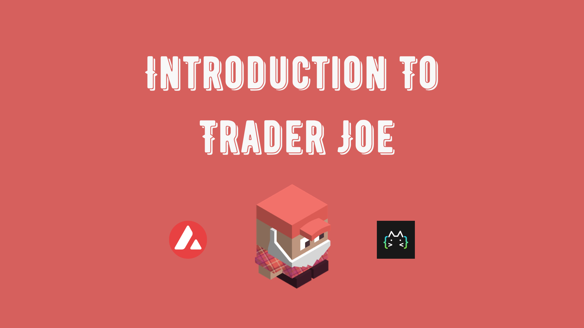 Introduction To Trader Joe
