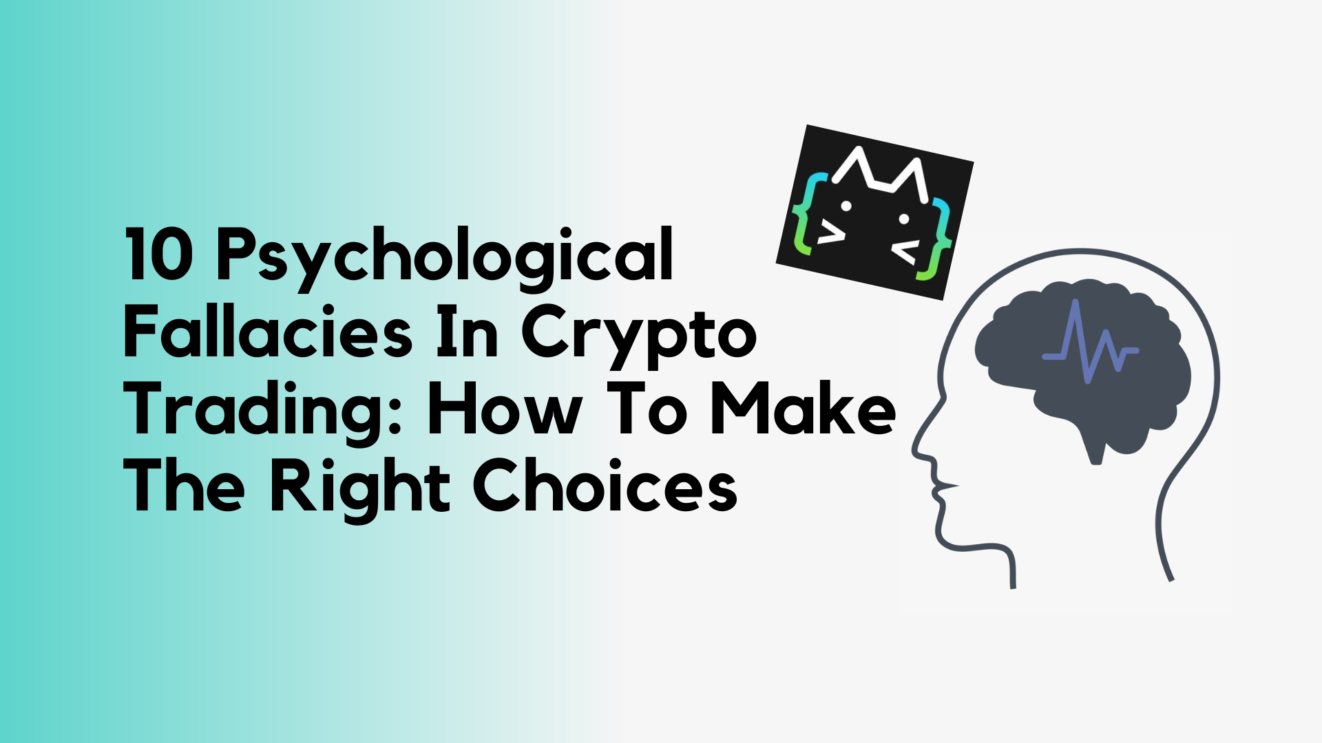 10 psychological fallacies in crypto trading: how to make the right choices