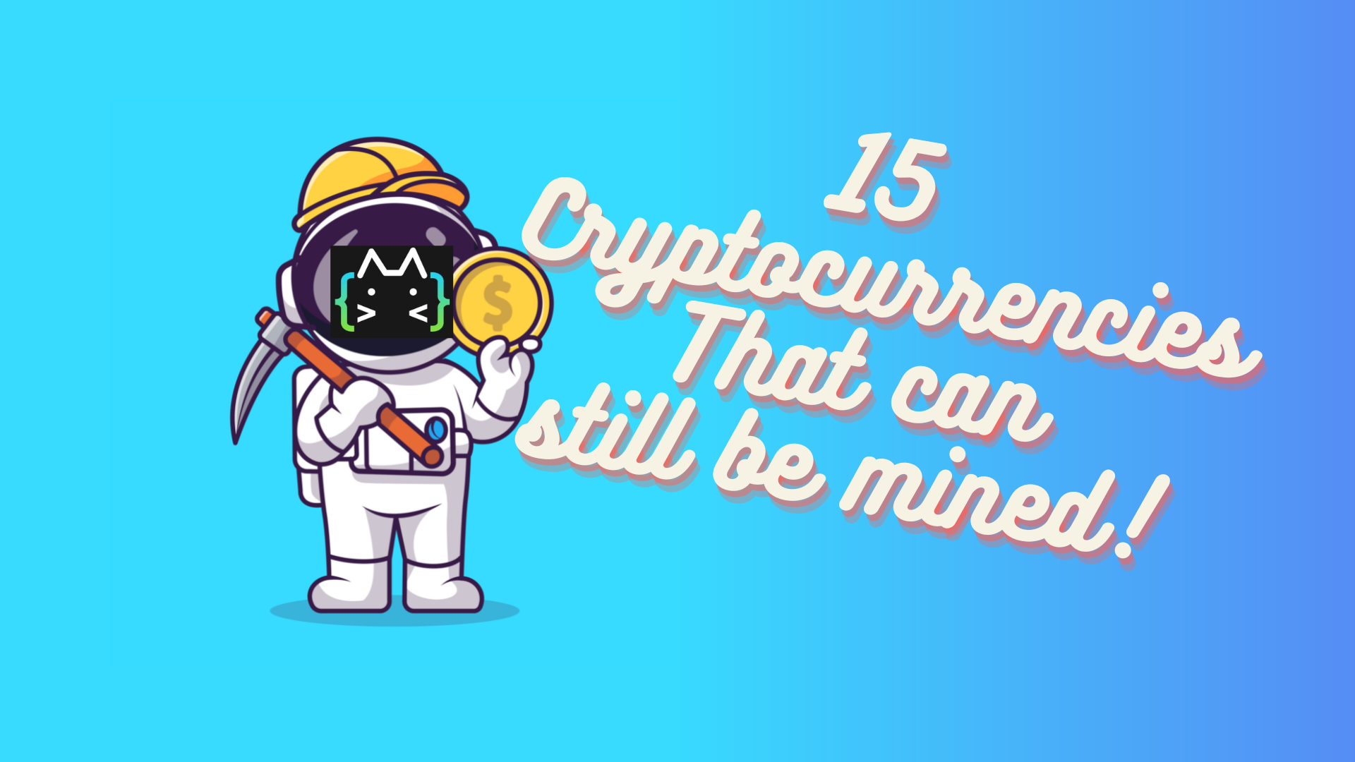 15 Cryptocurrencies that can still be mined